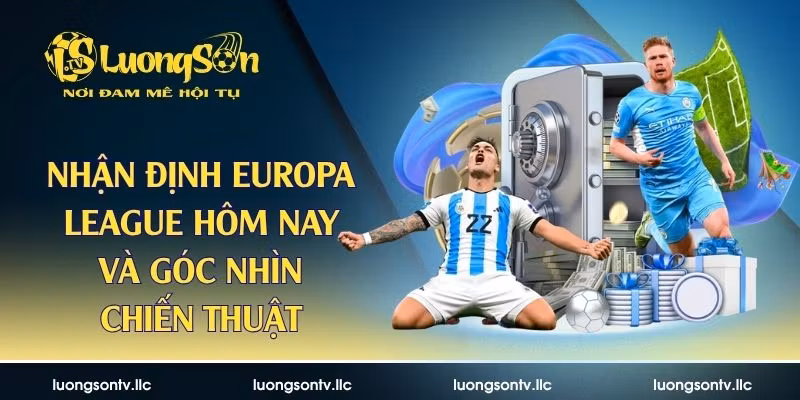 nhận định Europa League hôm nay