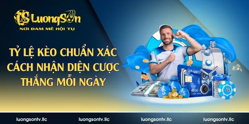 tỷ lệ kèo chuẩn xác